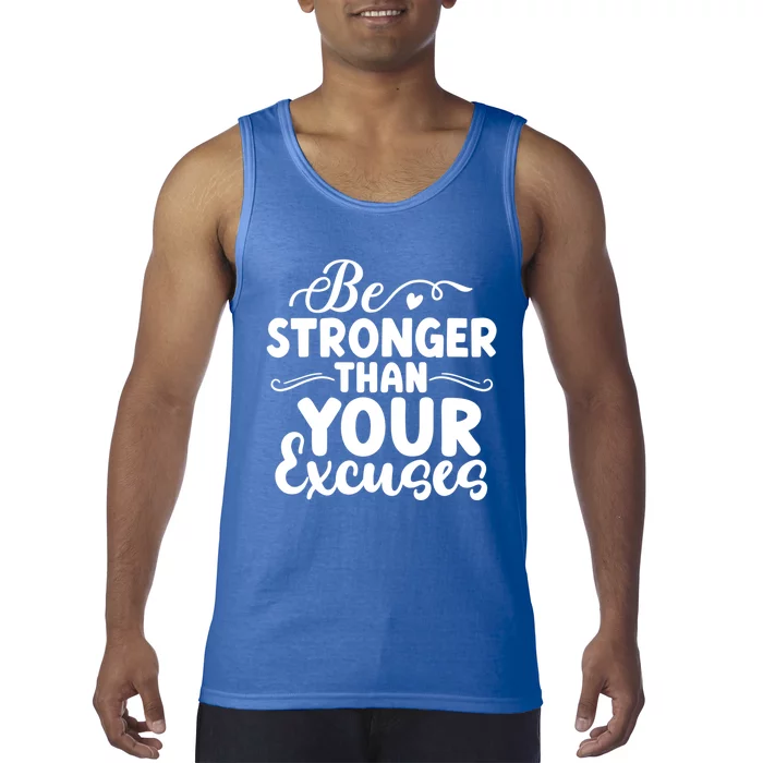 Be Stronger Than Excuses Gym Hustle Success Motivational Great Gift Tank Top