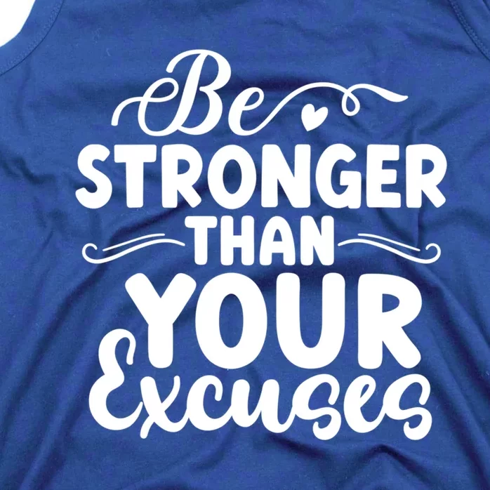 Be Stronger Than Excuses Gym Hustle Success Motivational Great Gift Tank Top