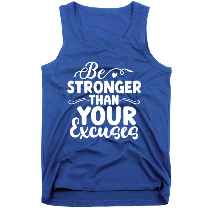 Be Stronger Than Excuses Gym Hustle Success Motivational Great Gift Tank Top