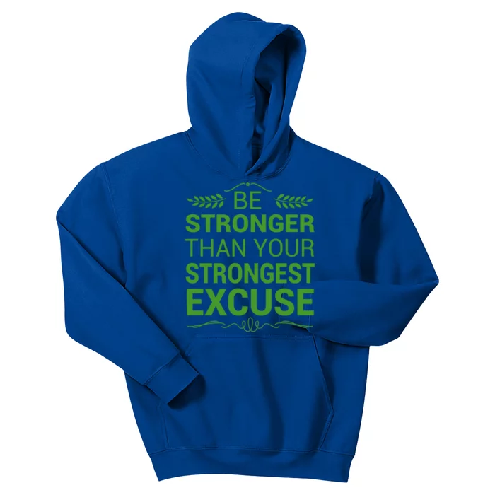 Be Stronger Than Strongest Excuse Funny Gym Motivation Gift Kids Hoodie