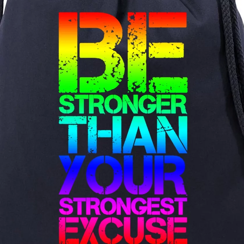 Be Stronger Than Strongest Excuse Motivational Inspirational Gift Drawstring Bag