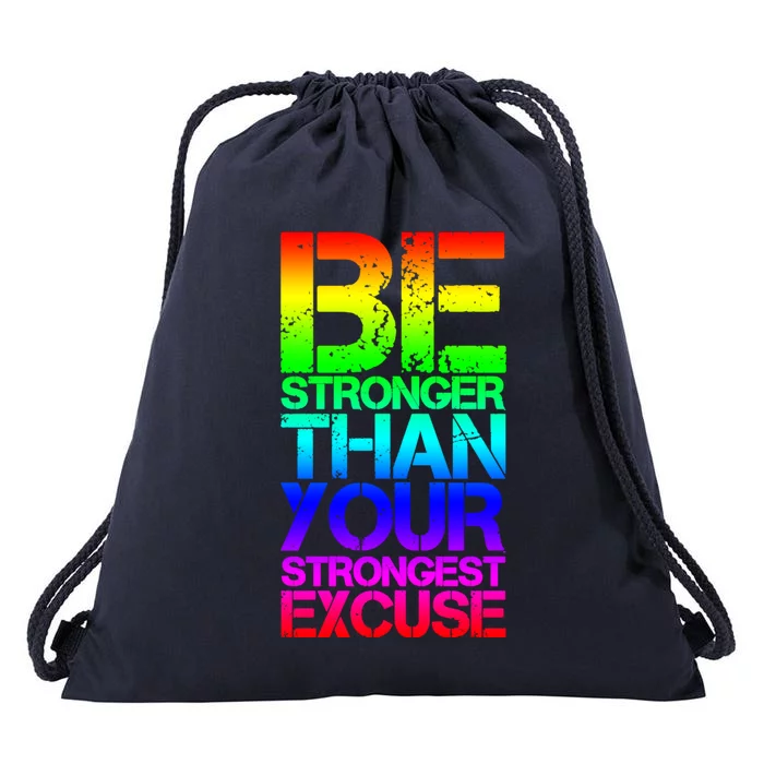 Be Stronger Than Strongest Excuse Motivational Inspirational Gift Drawstring Bag