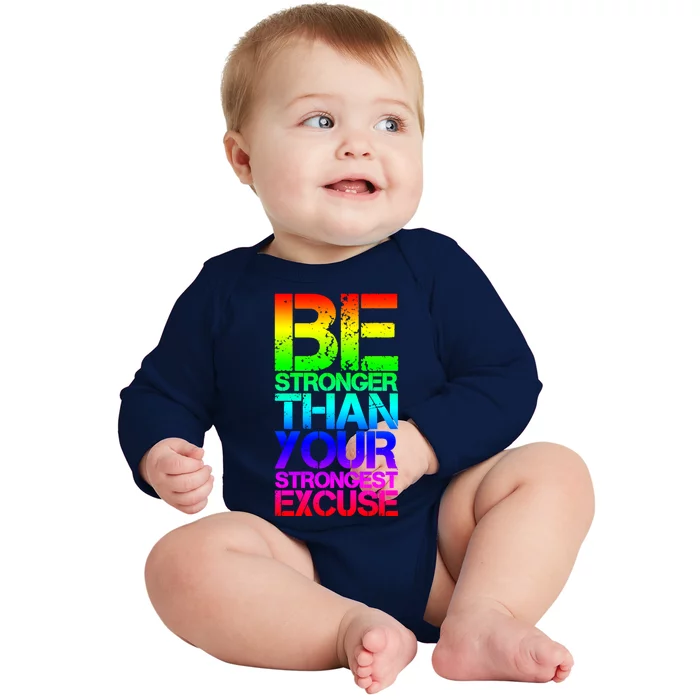 Be Stronger Than Strongest Excuse Motivational Inspirational Gift Baby Long Sleeve Bodysuit