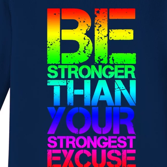 Be Stronger Than Strongest Excuse Motivational Inspirational Gift Baby Long Sleeve Bodysuit