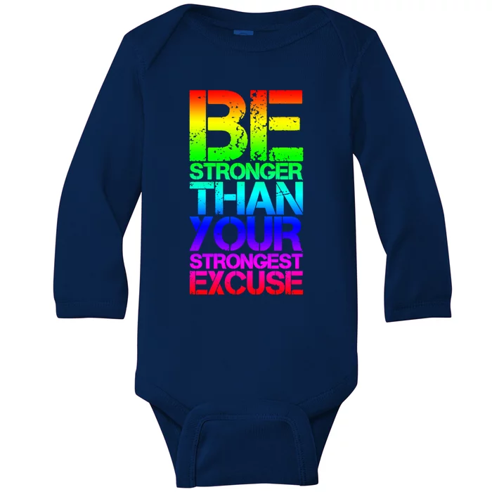 Be Stronger Than Strongest Excuse Motivational Inspirational Gift Baby Long Sleeve Bodysuit