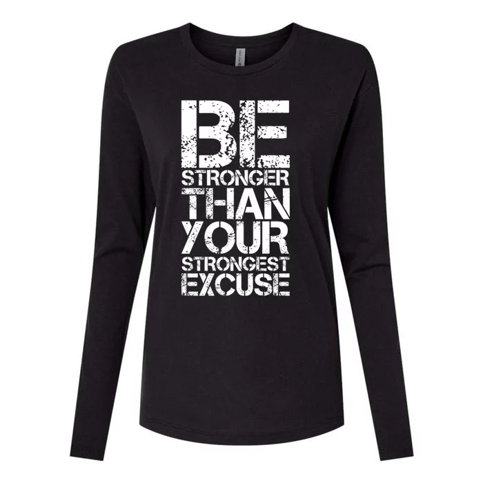 Be Stronger Than Strongest Excuse Motivational Inspirational Cool Gift Womens Cotton Relaxed Long Sleeve T-Shirt