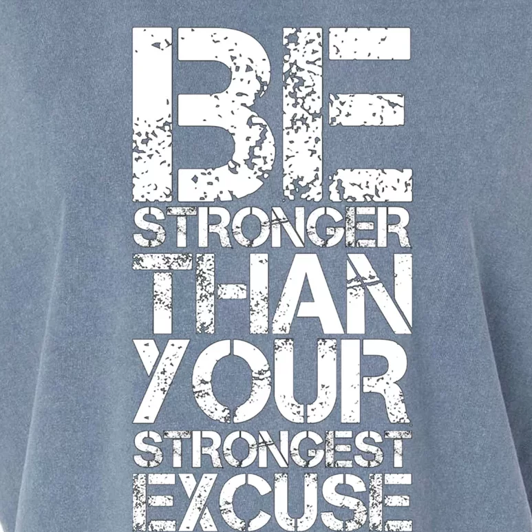 Be Stronger Than Strongest Excuse Motivational Inspirational Cool Gift Garment-Dyed Women's Muscle Tee