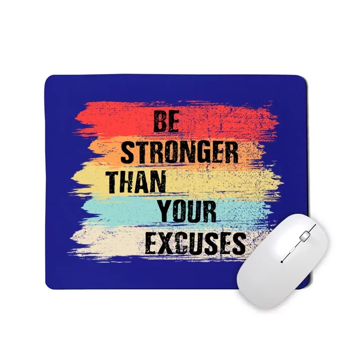 Be Stronger Than Your Excuses Motivational Quotes Gift Mousepad