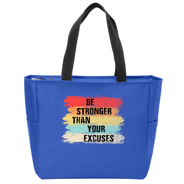 Be Stronger Than Your Excuses Motivational Quotes Gift Zip Tote Bag