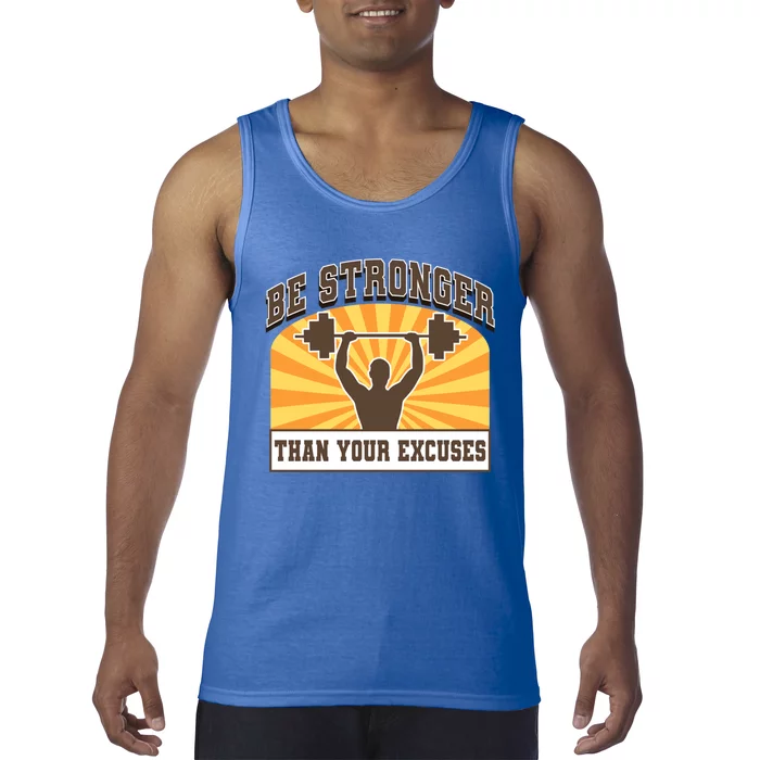 Be Stronger Than Your Excuse Cute Gift Tank Top