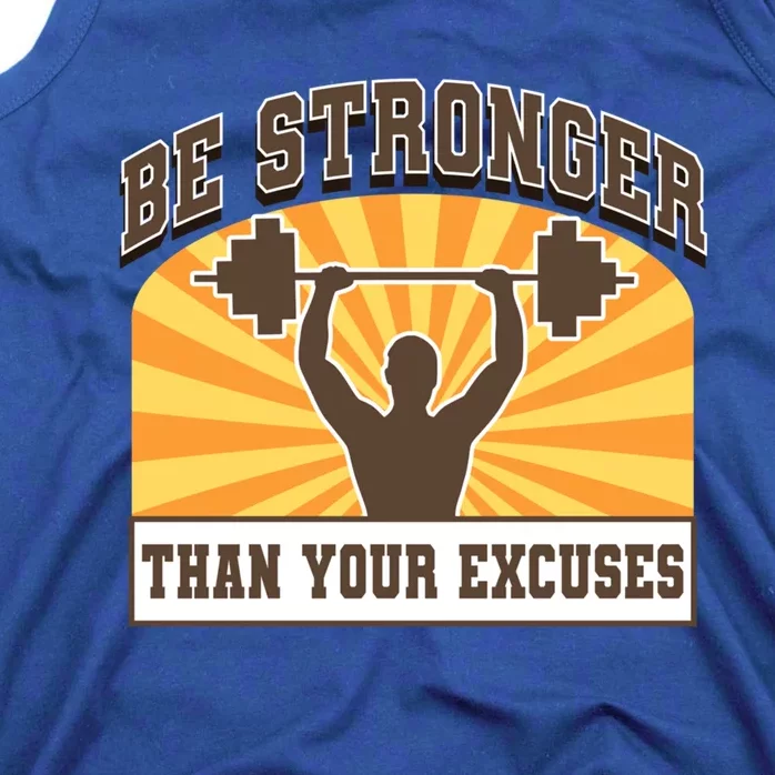 Be Stronger Than Your Excuse Cute Gift Tank Top