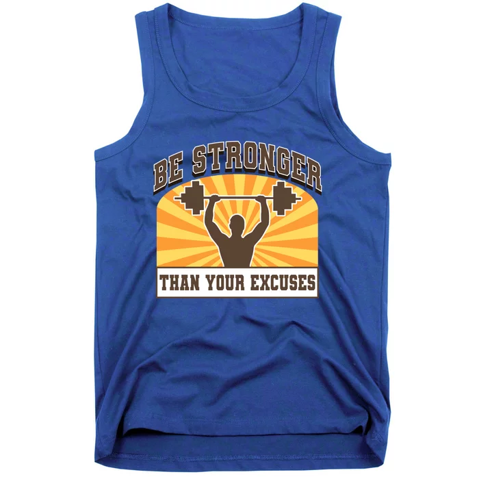 Be Stronger Than Your Excuse Cute Gift Tank Top