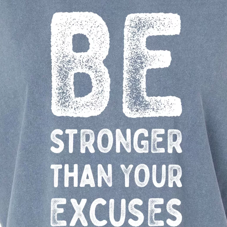 Be Stronger Than Your Excuses Motivational Quotes Gift Garment-Dyed Women's Muscle Tee