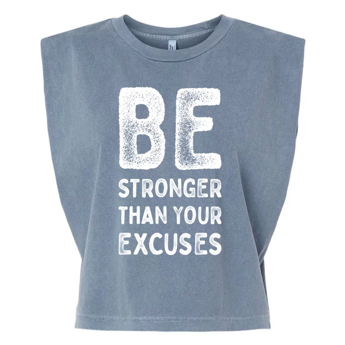 Be Stronger Than Your Excuses Motivational Quotes Gift Garment-Dyed Women's Muscle Tee