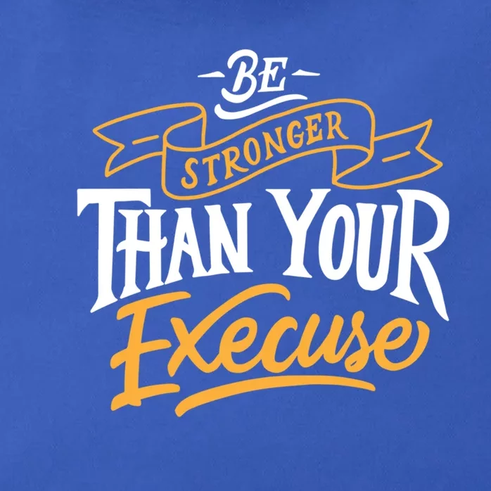 Be Stronger Than Your Excuse Gift Zip Tote Bag