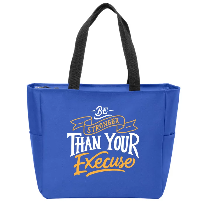 Be Stronger Than Your Excuse Gift Zip Tote Bag