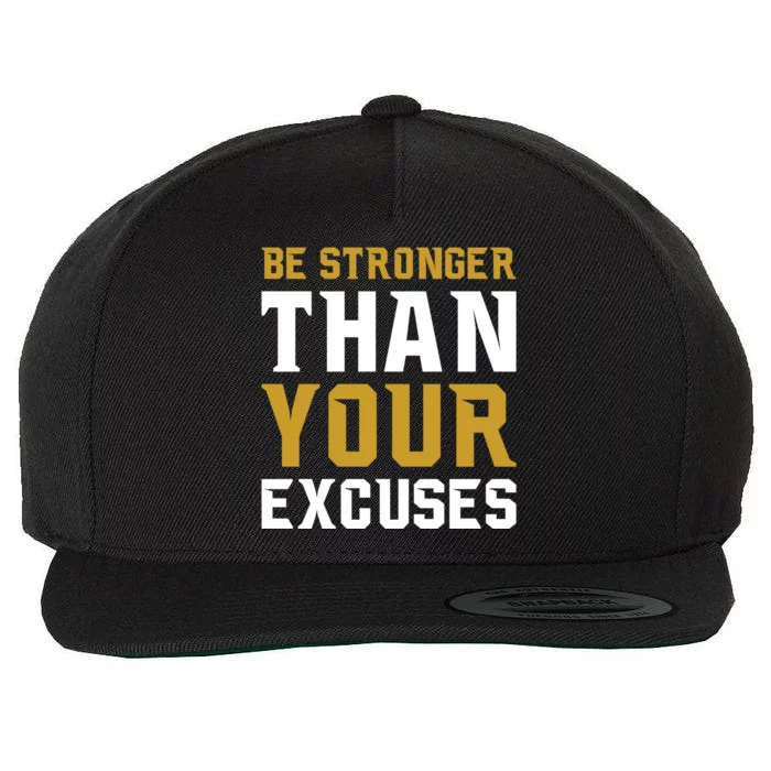 Be Stronger Than Your Excuses Motivational Quotes Gift Wool Snapback Cap