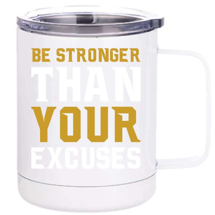 Be Stronger Than Your Excuses Motivational Quotes Gift Front & Back 12oz Stainless Steel Tumbler Cup