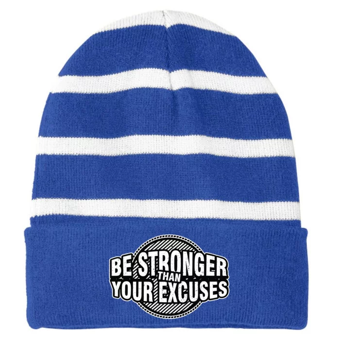 Be Stronger Than Your Excuse Gym Exercise Workout Fitness Meaningful Gift Striped Beanie with Solid Band