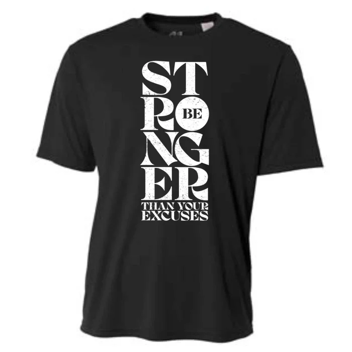 Be Stronger Than Your Excuses Motivational Typography Gift Cooling Performance Crew T-Shirt