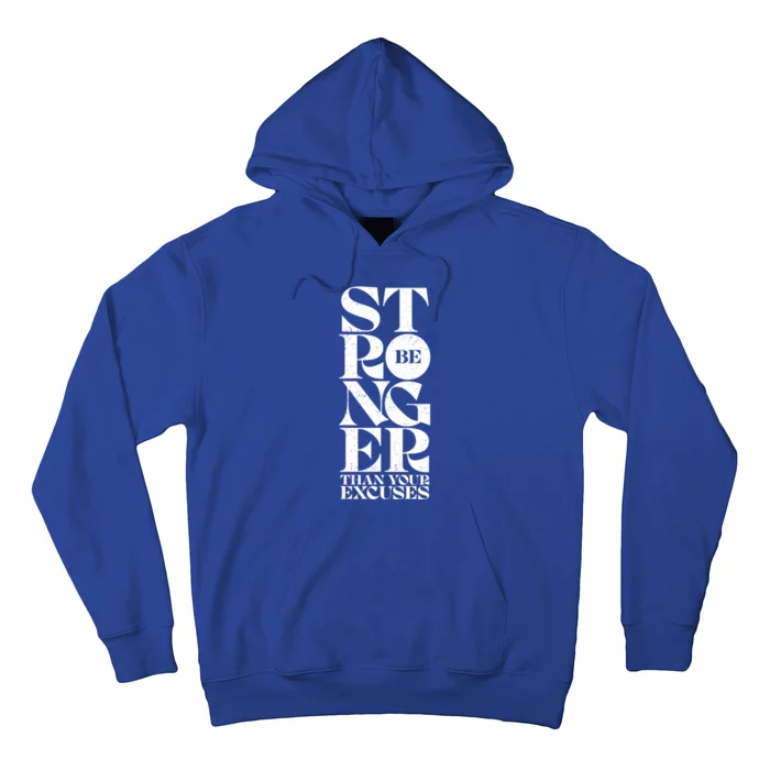 Be Stronger Than Your Excuses Motivational Typography Gift Hoodie