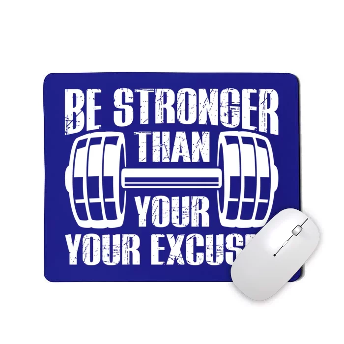 Be Stronger Than Your Excuses Motivational Workout Fitness Gift Mousepad