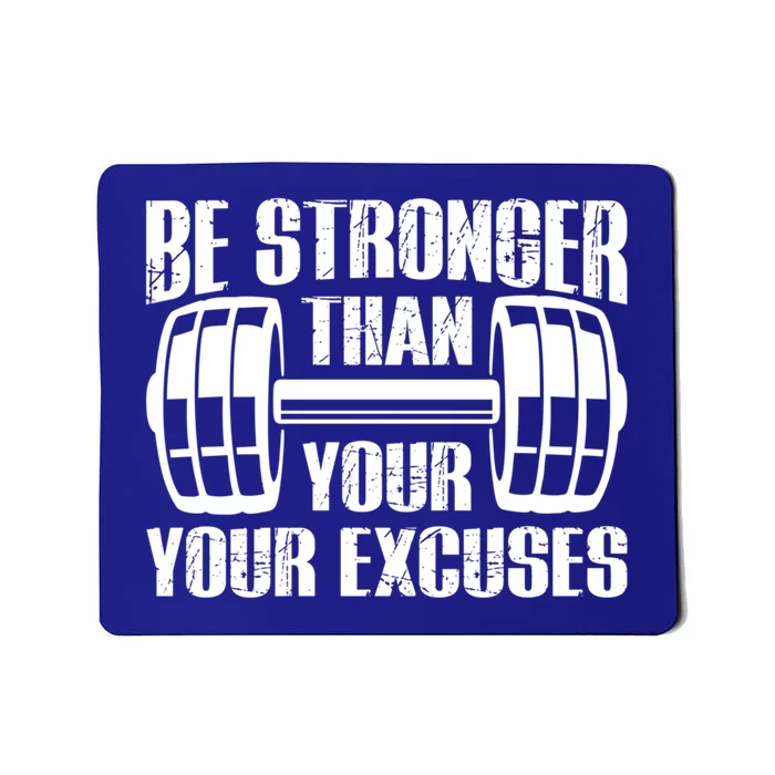 Be Stronger Than Your Excuses Motivational Workout Fitness Gift Mousepad