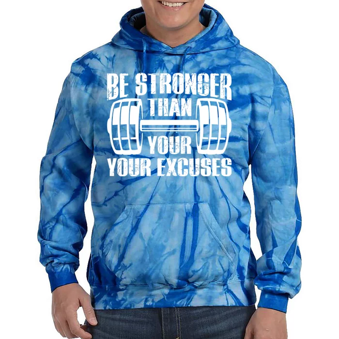 Be Stronger Than Your Excuses Motivational Workout Fitness Gift Tie Dye Hoodie