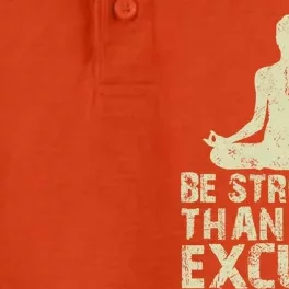 Be Stronger Than Your Excuses Quote Meditation Quote Gift Dry Zone Grid Performance Polo