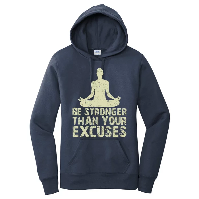 Be Stronger Than Your Excuses Quote Meditation Quote Gift Women's Pullover Hoodie