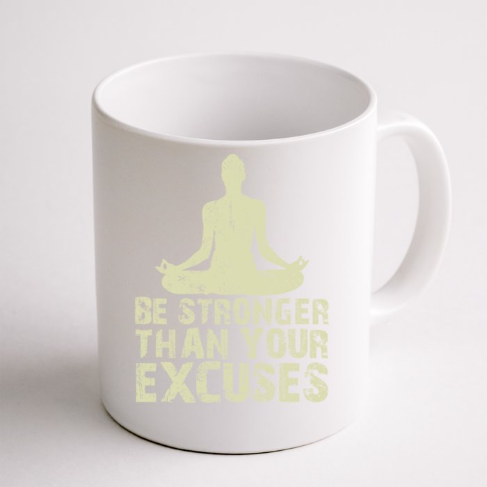 Be Stronger Than Your Excuses Quote Meditation Quote Gift Front & Back Coffee Mug