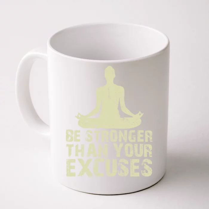 Be Stronger Than Your Excuses Quote Meditation Quote Gift Front & Back Coffee Mug