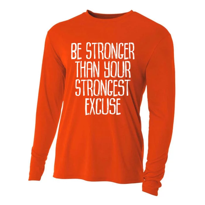 Be Stronger Than Your Strongest Excuse Motivational Sayings Gift Cooling Performance Long Sleeve Crew