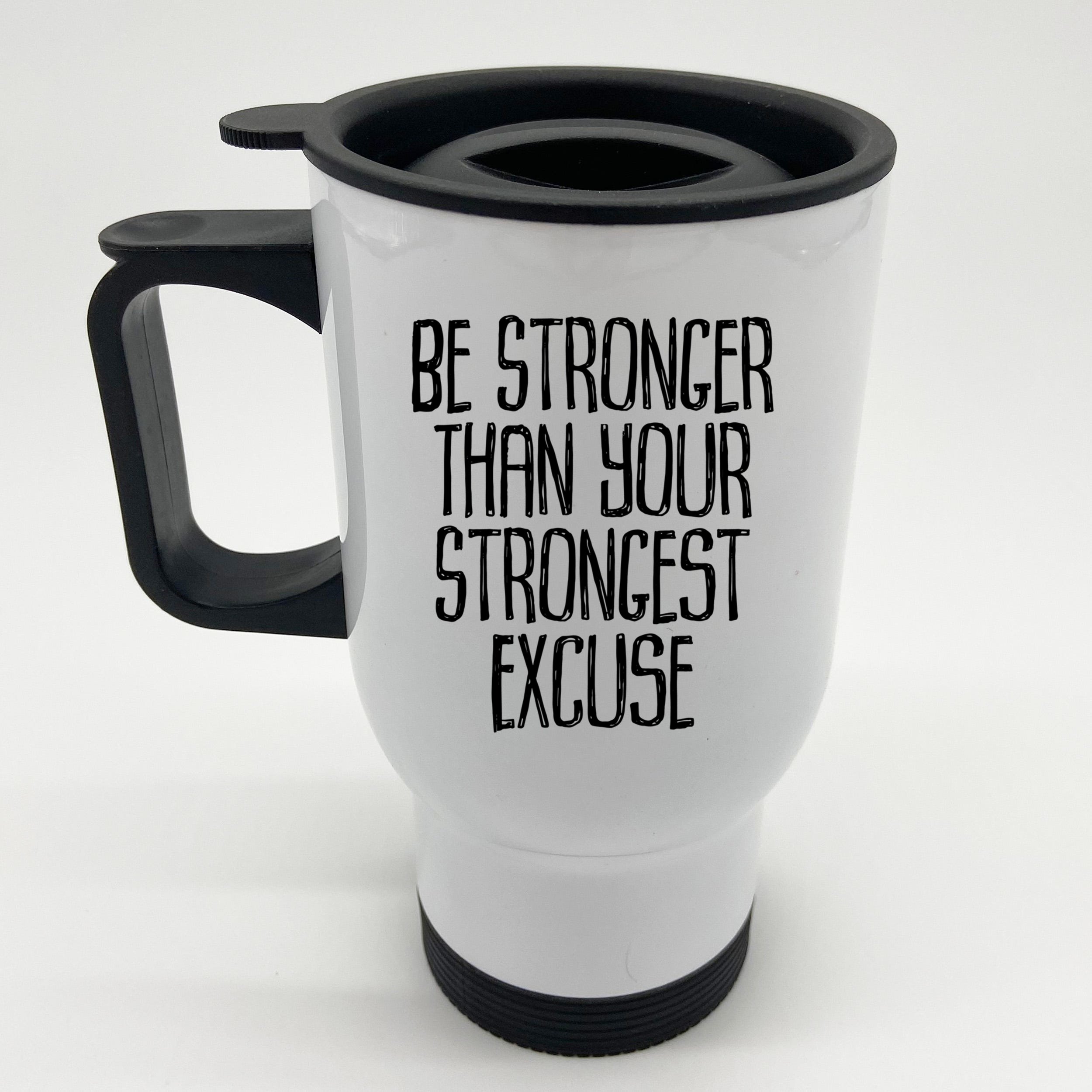 be-stronger-than-your-strongest-excuse-motivational-sayings-gift