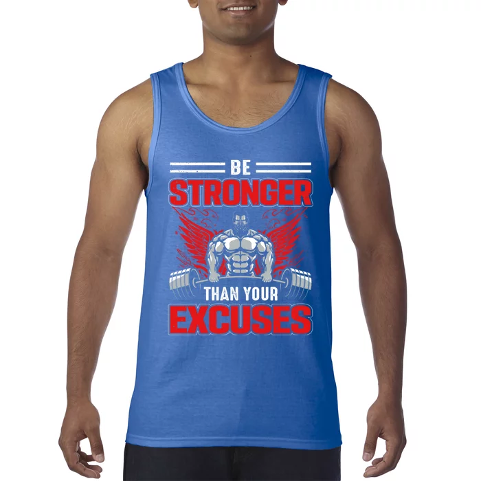 Be Stronger Than Your Excuses Gift Tank Top