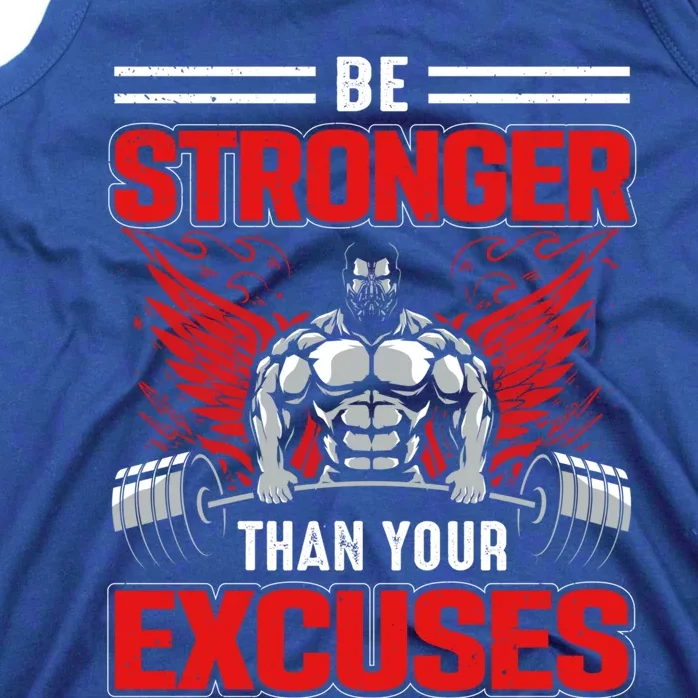 Be Stronger Than Your Excuses Gift Tank Top