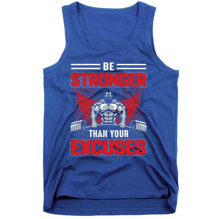 Be Stronger Than Your Excuses Gift Tank Top