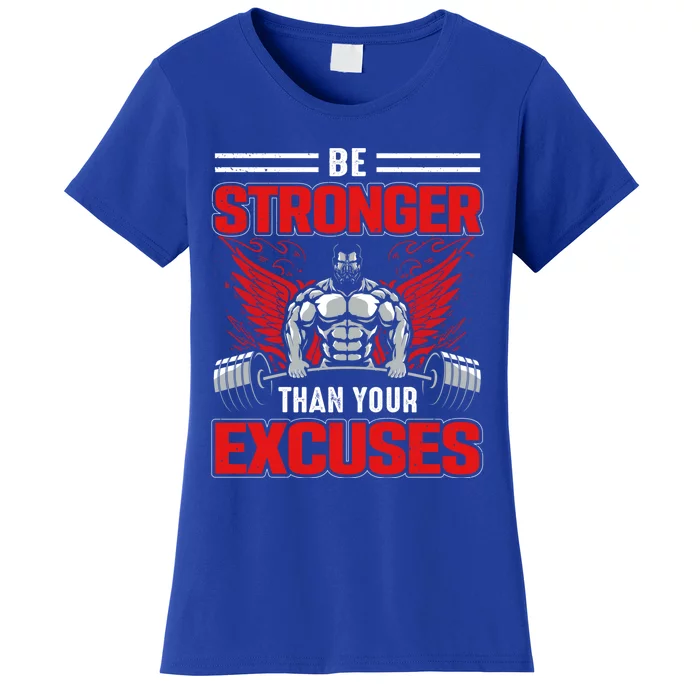 Be Stronger Than Your Excuses Gift Women's T-Shirt