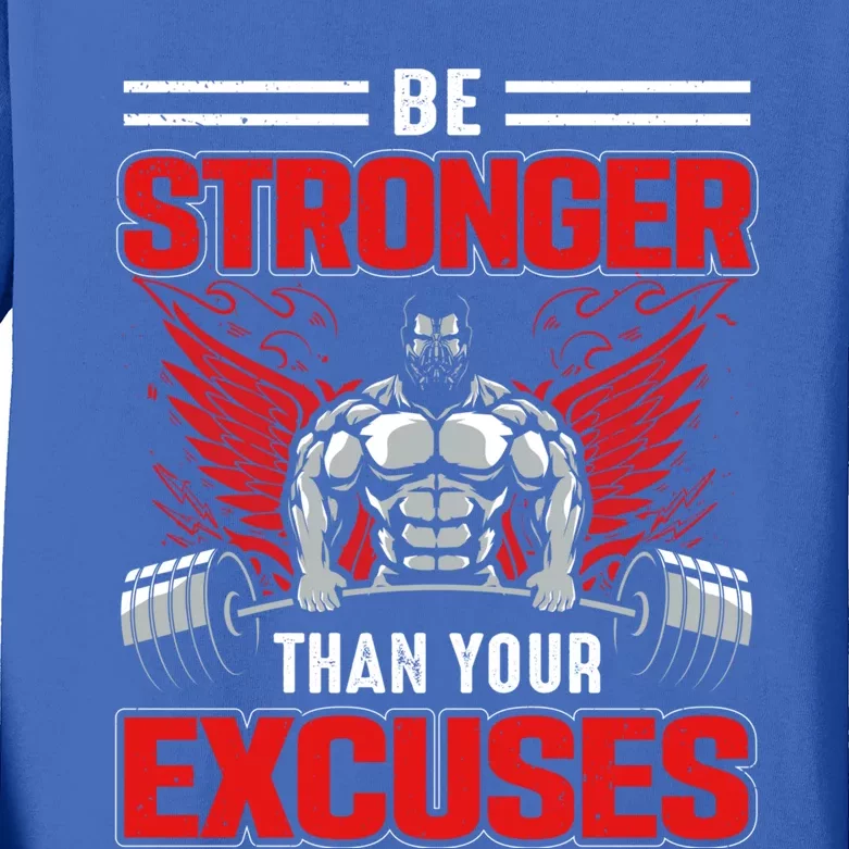 Be Stronger Than Your Excuses Gift Kids Long Sleeve Shirt