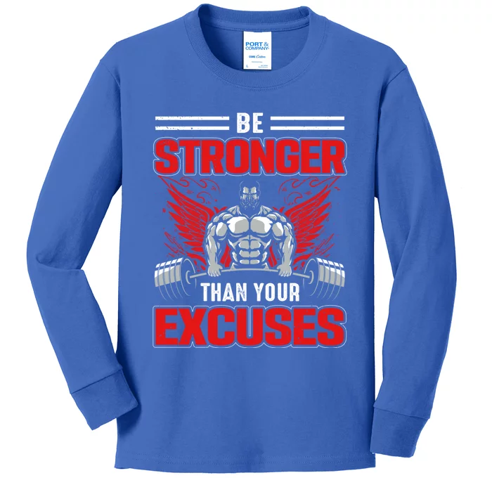 Be Stronger Than Your Excuses Gift Kids Long Sleeve Shirt