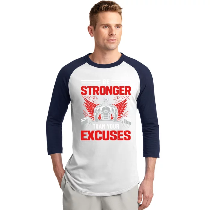 Be Stronger Than Your Excuses Gift Baseball Sleeve Shirt