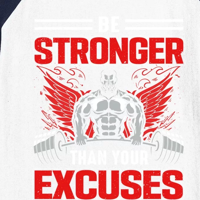 Be Stronger Than Your Excuses Gift Baseball Sleeve Shirt