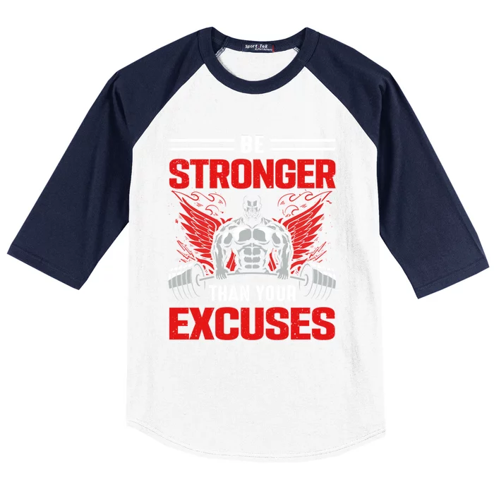 Be Stronger Than Your Excuses Gift Baseball Sleeve Shirt