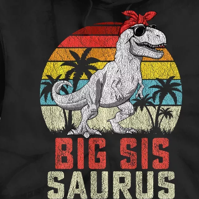 Big Sissaurus T Rex Dinosaur Big Sis Saurus MotherS Family Long Sleeve Tie Dye Hoodie