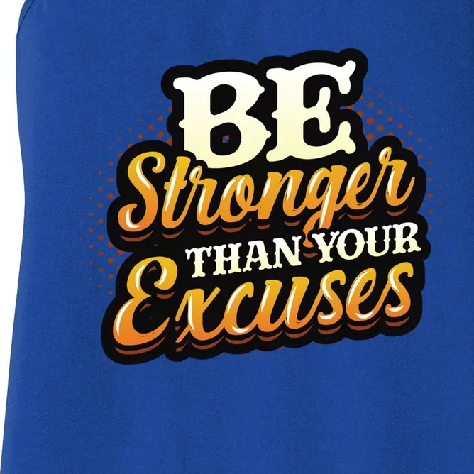 Be Stronger Than Your Excuses Fitness Cool Gift Women's Racerback Tank