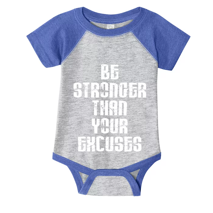 Be Stronger Than Your Excuses Gift Positive Motivational Meaningful Gift Infant Baby Jersey Bodysuit