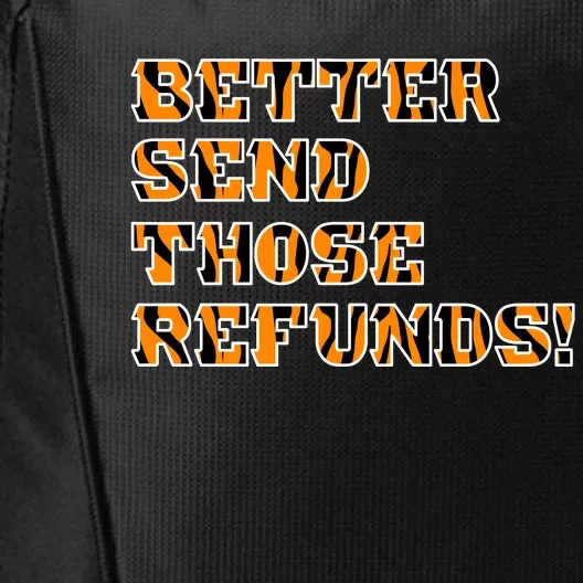 Better Send Those Refunds Cincinnati Funny Football Fan City Backpack