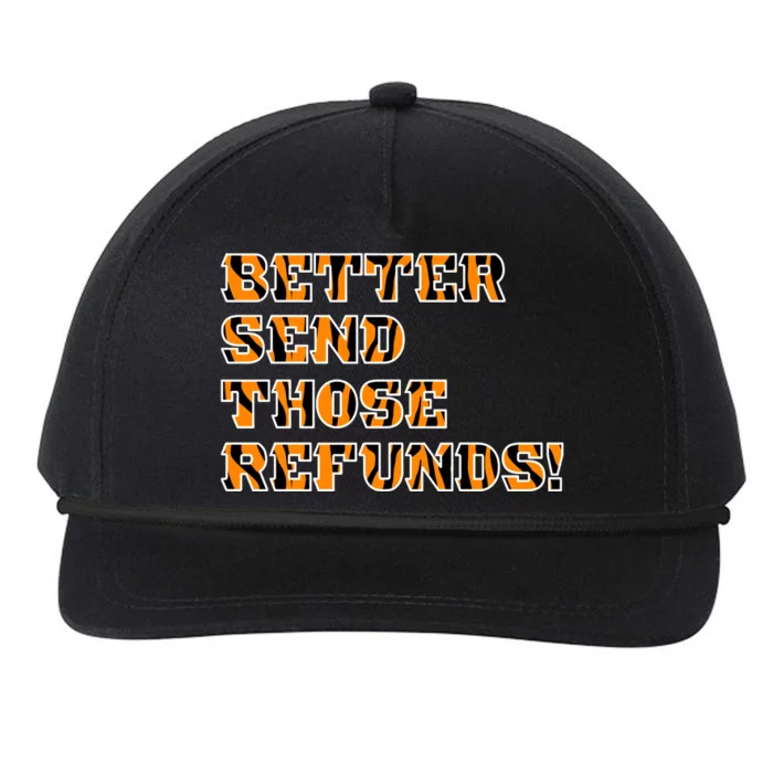 Better Send Those Refunds Cincinnati Funny Football Fan Snapback Five-Panel Rope Hat