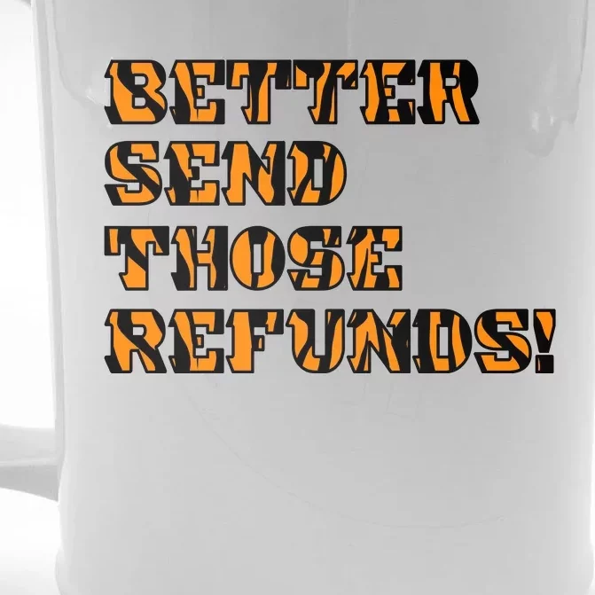 Better Send Those Refunds Cincinnati Funny Football Fan Front & Back Beer Stein