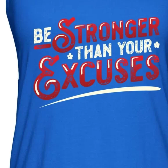 Be Stronger Than Your Excuses Fitness Gift Ladies Essential Flowy Tank